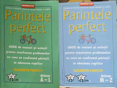 PARINTELE PERFECT. 1000 DE TRUCURI SI SOLUTII PENTRU REZOLVAREA PROBLEMELOR CU CARE SE CONFRUNTA PARINTII IN EDU foto