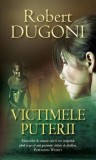 Cumpara ieftin Victimele puterii/Robert Dugoni, Rao