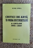 Petre Oprea - Critici de arta in presa bucuresteana a anilor 1931-1937