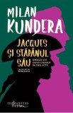 Jacques si stapanul sau - Milan Kundera