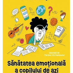 Sănătatea emoțională a copilului de azi - Paperback brosat - Dr. Alex George - Bookzone