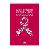 Ghid pentru prevenirea cancerului - Ian Olver, Fred Stephens