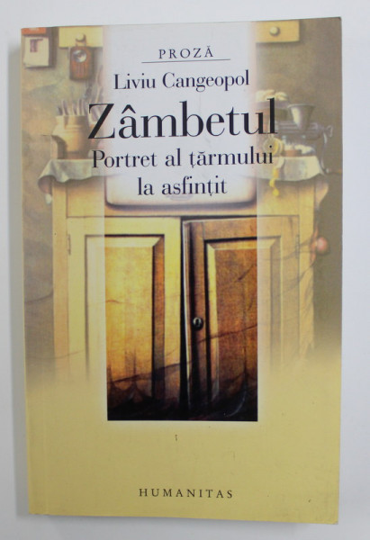ZAMBETUL PORTRET AL TARMULUI LA ASFINTIT - roman de LIVIU CANGEOPOL , 2007
