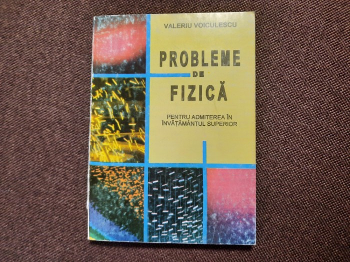 Valeriu Voiculescu - PROBLEME DE FIZICA RF22/4