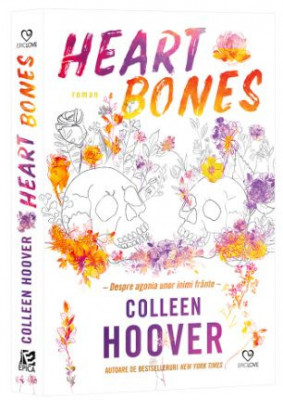 Heart bones. Despre agonia unor inimi frante &amp;ndash; Colleen Hoover foto