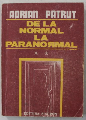 DE LA NORMAL LA PARANORMAL , VOLUMUL II de ADRIAN PATRUT , 1992 foto