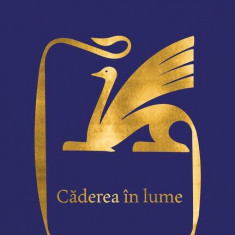 Căderea în lume - Hardcover - Constantin Ţoiu - Cartea Românească | Art