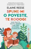 Spune-mi o poveste, te rooog! Ghid practic pentru parintii care cred in puterea cuvintelor, Humanitas