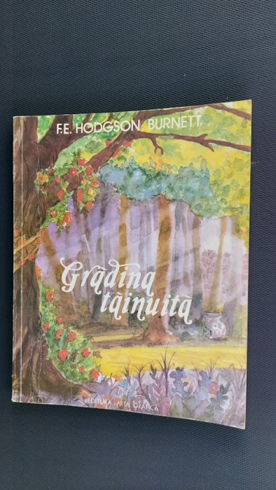 GRADINA TAINUITA - F.E. HODGSON BURNETT , ILUSTRATII DUMITRU POPESCU