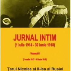 Jurnal intim (1 iulie 1914 - 30 iunie 1918) Vol.2 - Tarul Nicolae al II-lea al Rusiei