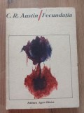 Fecundatia de C. R. Austin - Carte Biologie Stiinta, Editura Agro-Silvica 1967, 136 pagini, format mare 24x17 cm