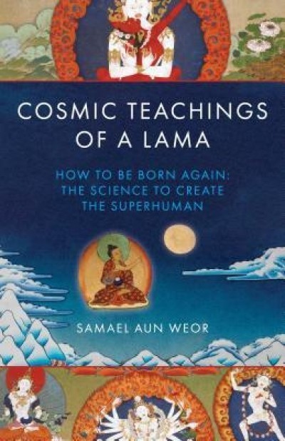 Cosmic Teachings of a Lama: Gnosis, Science, and the Buddhist and Egyptian Mysteries