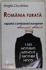 ROMANIA FURATA , RAPORTUL COMISARULUI EUROPEAN SAMUEL SCHEIB de SERGIU CIOCARLAN , , roman , 2019 foto