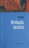 Destinatia Turistica - Rui Zink, Humanitas, 2011, Carte de pe Noptiera, Roman, Beletristica, Paperback