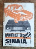 Instructiuni Radioreceptor auto Sinaia P 21740 , fabricat in Romania / CD1P