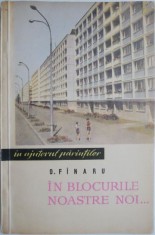 In blocurile noastre noi... - D. Finaru (coperta putin uzata)