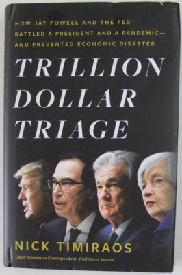TRILLION DOLLAR TRIAGE by NICK TIMIRAOS , 2022 foto