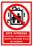 Indicator de securitate este interzisa utilizarea ascensorului pentru evacuare in caz de incendiu