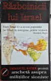 RAZBOINICII LUI ISRAEL ANCHETA ASUPRA MILITIILOR SIONISTE EMMANUEL RATIER 1999 SIONISM ANTISEMIT EVREI ISRAEL SEMIT NOUA ORDINE MONDIALA SAMIZDAT 368P