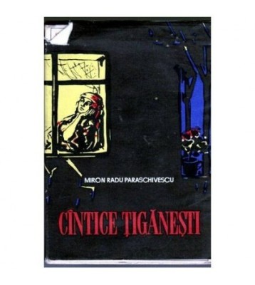 Miron Radu Paraschivescu - Cintece tiganesti - 104123 foto