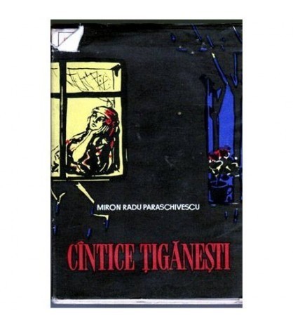 Miron Radu Paraschivescu - Cintece tiganesti - 104123