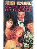 John Updike - Vrajitoarele din Eastwick (Editia: 1995)