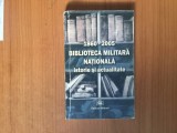 B1b 1860 -2005 BIBLIOTECA MILITARĂ NAȚIONALĂ. ISTORIE ȘI ACTUALITATE