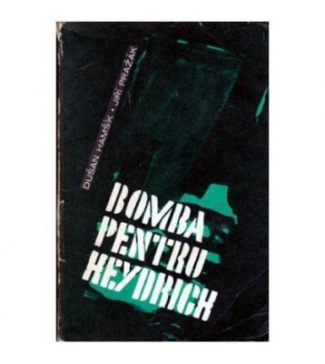 Dusan Hamsik, Jiri Prazak - Bomba pentru Heydrich - 104436 foto