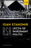R.S.R Lectia de invatamant politic | Ioan Stanomir, Humanitas