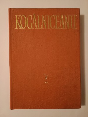 Mihail Kogălniceanu - Opere vol. V. Oratorie III 1878-1891 foto