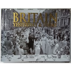 BRITAIN YESTERDAY and TODAY , album de fotografie by JANICE ANDERSON and EDMUND SWINGKEHURST , ANII &#039;2000