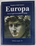 EUROPA - DE LA CAPUL NORD PANA IN SICILIA - SERIA &#039;&#039; IMAGINEA LUMII NOASTRE &#039;&#039; , 2002