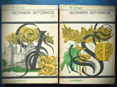 SCRIERI ISTORICE - NICOLAE IORGA - VOL. 1 + VOL. 2 - LYCEUM foto
