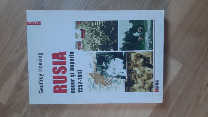 Geoffrey Hosking - Rusia . Popor si Imperiu ( 2001 ) istoria Rusiei Imperiul Rus