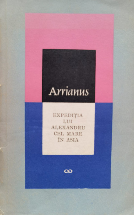 Expeditia Lui Alexandru Cel Mare In Asia - Flavius Arrianus ,555625