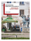 Reinterpret&acirc;nd simbolurile socialismului - Paperback brosat - Silviu Aldea - Tact