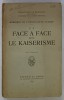 FACE A FACE AVEC LE KAISERISME , MEMOIRES DE L &#039;AMBASSADEUR GERARD , TOME SECONDE , 1919