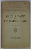 FACE A FACE AVEC LE KAISERISME , MEMOIRES DE L &#039;AMBASSADEUR GERARD , TOME SECONDE , 1919