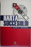 Harta succesului &ndash; John C. Maxwell