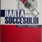 Harta succesului &ndash; John C. Maxwell