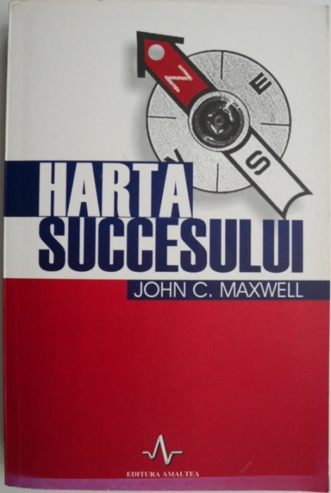 Harta succesului &ndash; John C. Maxwell