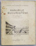 HANURILE BUCURESTENE de GEORGE POTRA ,1943