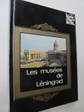 Les musees de Leningrad - V. Mouchtoukov , L. Tikhonov