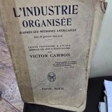 Lindustrie organisee dapres les methodes americaines - Victor Cambon
