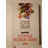 Gunter Grass - Cuvintele Fraților Grimm