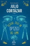 Ocolul zilei &icirc;n optzeci de lumi Julio Cort&aacute;zar Colecție de povestiri Paperback brosat Carti Beletristica