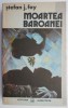 Moartea Baroanei - Stefan J. Fay - Roman Beletristica