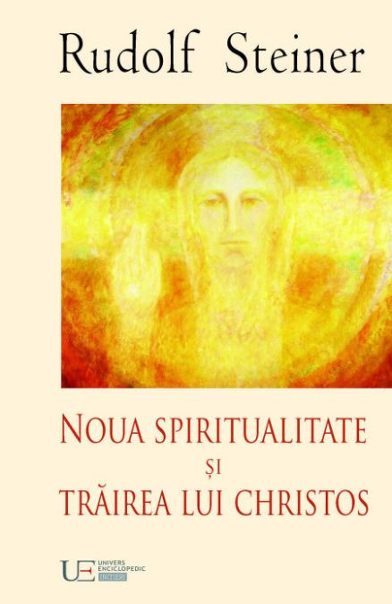 Noua spiritualitate si trairea lui Christos - Rudolf Steiner