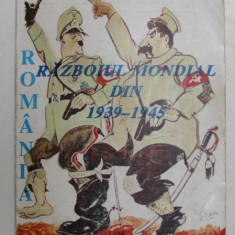 ROMANIA SI RAZBOIUL MONDIAL DIN 1939-1945 de GH. BUZATU 1995