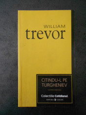 WILLIAM TREVOR - CITINDU-L PE TURGHENIEV foto